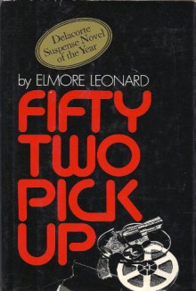 Fifty Two Pick Up - Elmore Leonard