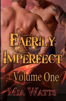 Faerily Imperfect: Volume One - Mia Watts