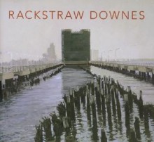 Rackstraw Downes - Sanford Schwartz, Robert Storr, Rackstraw Downes