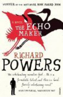 The Echo Maker - Richard Powers