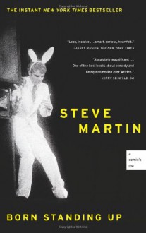 Born Standing Up: A Comic's Life - Steve Martin