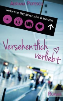 Versehentlich verliebt - Adriana Popescu
