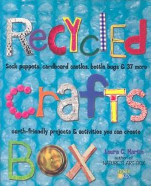 Recycled Crafts Box - Laura C. Martin