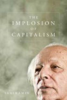 The Implosion of Contemporary Capitalism - Samir Amin