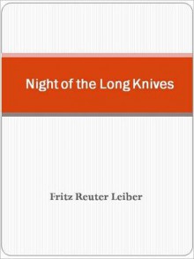 Night of the Long Knives - Fritz Leiber