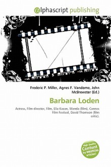 Barbara Loden - Agnes F. Vandome, John McBrewster, Sam B Miller II