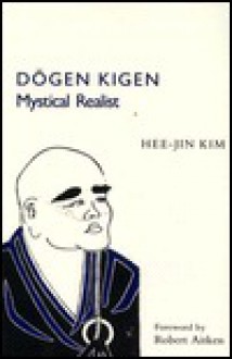 Dogen Kigen, Mystical Realist - Hee-Jin Kim