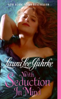 With Seduction in Mind - Laura Lee Guhrke