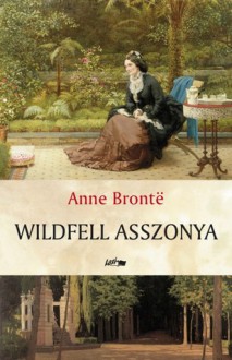 Wildfell Asszonya - Anne Brontë, Mária Borbás