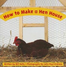 How to Make a Hen House - Ben Holly, Modern Curriculum Press