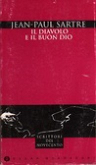 Il Diavolo e il buon Dio - Jean-Paul Sartre, Felice Dessi