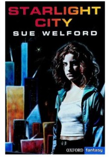 Starlight City (Oxford Fantasy) - Sue Welford