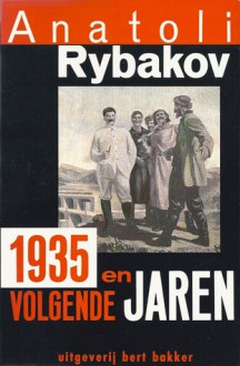 1935 en volgende jaren - Anatoly Rybakov, Aai Prins, Gerard Rasch
