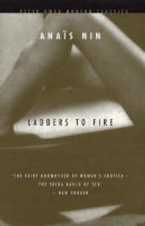 Ladders to Fire - Anaïs Nin