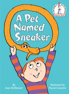 A Pet Named Sneaker - Joan Heilbroner, Pascal Lemaitre