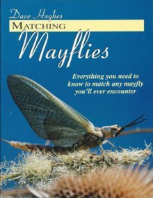 Matching Mayflies - Dave Hughes