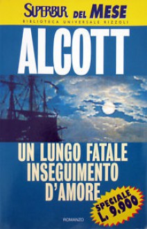 Un lungo, fatale inseguimento d'amore - Louisa May Alcott