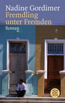 Fremdling unter Fremden: Roman (Taschenbuch) - Nadine Gordimer, Wolfgang von Einsiedel