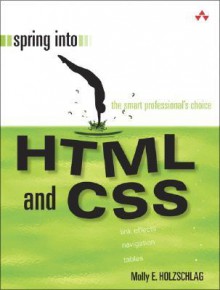 Spring Into HTML and CSS - Molly E. Holzschlag