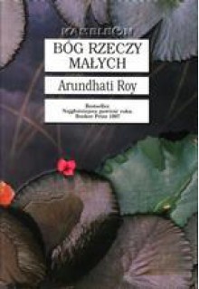 Bóg rzeczy małych - Arundhati Roy, Tomasz Bieroń