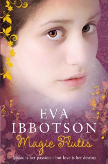 Magic Flutes - Eva Ibbotson