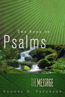 The Book of Psalms: The Message (First Book Challenge) - Eugene H. Peterson