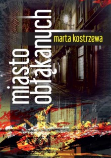 Miasto obłąkanych - Marta Kostrzewa