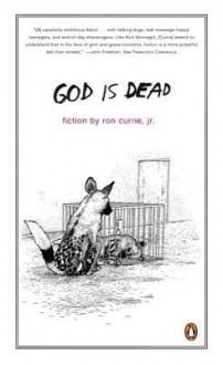 God Is Dead - Ron Currie Jr.