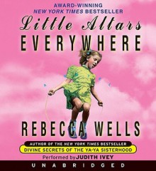 Little Altars Everywhere (Audio) - Rebecca Wells, Judith Ivey