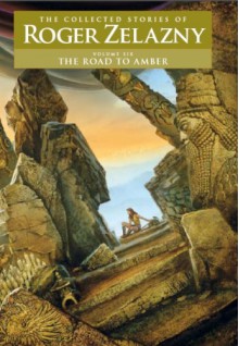 The Road to Amber - Roger Zelazny, Christopher S. Kovacs, Ann Crimmins