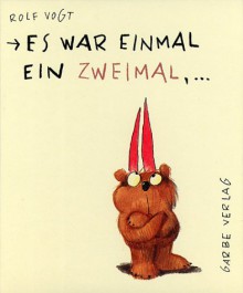 Es war einmal ein Zweimal, ... - Rolf Vogt