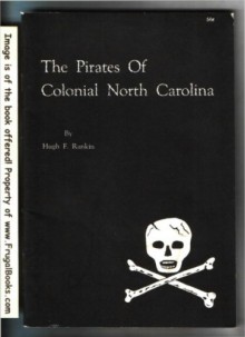 The pirates of colonial North Carolina - Hugh F Rankin