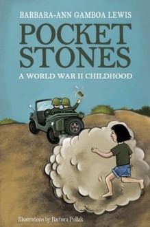 Pocket Stones: A World War II Childhood - Gamboa Lewis, Barbara-Ann, Barbara Pollak