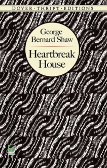 Heartbreak House - George Bernard Shaw, Geroge Bernard Shaw