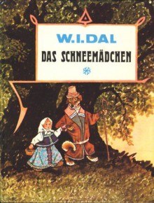 Das Schneemädchen. - Andrzej Paczkowski, Anna Pasikowska, Anna Rybkowska, Dorota Pasek, Grzegorz Krzyżewski, Jan Siwmir, Joanna Łukowska, Katarzyna Woźniak, Kornelia Romanowska, Maciej Ślużyński, Magdalena Zimniak, 