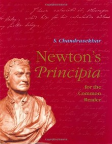 Newton's Principia for the Common Reader (Physics) - Subrahmanijan Chandrasekhar