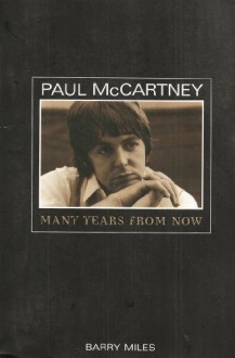 Paul McCartney: Many Years From Now - Paul McCartney, Barry Miles