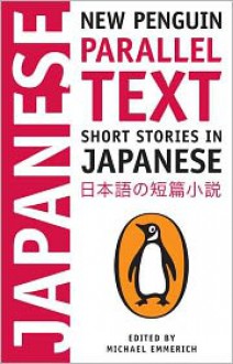 New Penguin Parallel Text: Short Stories in Japanese - Michael Emmerich