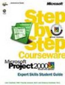 Microsoft Project 2000 Step by Step Courseware Expert Skills Class Pack - Carl S. Chatfield, Carl Chatfield, Rebecca Chatfield