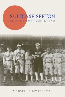 Suitcase Sefton and the American Dream - Jay Feldman