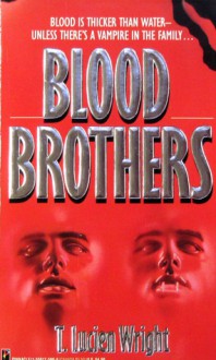 Blood Brothers - T. Lucien Wright