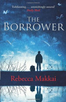 The Borrower - Rebecca Makkai