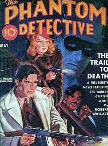 The Phantom Detective - The Trail to Death - May, 1941 35/2 - Robert Wallace