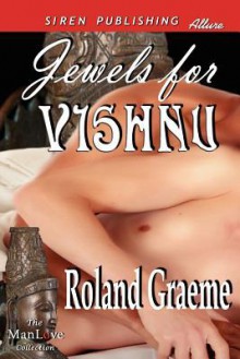 Jewels for Vishnu (Siren Publishing Allure Manlove) - Roland Graeme