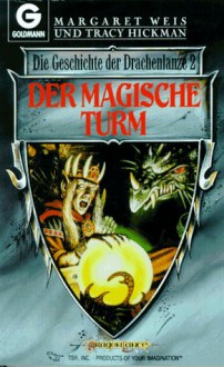 Der magische Turm - Margaret Weis, Tracy Hickman, Nancy Varian Berberick, Mary Kirchoff, Marita Böhm