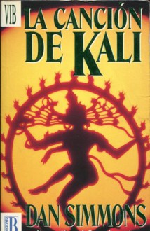 La Canción De Kali - Dan Simmons