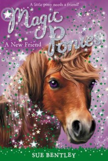 A New Friend - Sue Bentley, Angela Swan