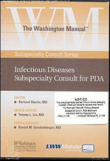 The Washington Manual&#174; Infectious Diseases Subspecialty Consult for PDA: Powered by Skyscape, Inc. - Washington University School of Medicine Department of Medicine, Michele Cabellon, Rebecca Chandler, Erik Dubberke, Melissa Norton, Erin Quirk, Washington University School of Medicine Department of Medicine