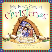 My First Story of Christmas (My First Story Series) - Tim Dowley