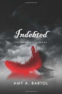 Indebted - Amy A. Bartol